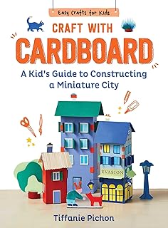 Craft with Cardboard: A Kid's Guide to Constructing a Miniature City