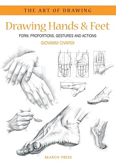 Civardi, Giovanni, Drawing Hands and Feet: Form, Proportions, Gestures and Actions