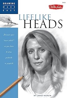 How to Draw Faces and Portraits for Beginners: Learn to Draw Amazing and Realistic Faces One Step At A Time - Shading, Proportions, Eyes, Hair, Different Angles and Much More!